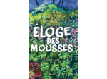 ELOGE DES MOUSSES