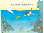 QU'Y A-T-IL SOUS LA MER ?