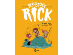 Préhistoric Rick, Tome 02 - Un pour tous, tous pour Rick !