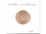 LETTONIE 2014 5 CENTIMES SUP-