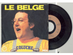 45 Tours COLUCHE "LE BELGE" / "ON N'EST PAS LA POUR SE FAIRE ENGUEULER"