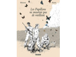 LES PAPILLONS NE MEURENT PAS DE VIEILLESSE