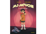 MI-MOUCHE - TOME 1 - TU VEUX TE BATTRE ?