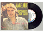 45 Tours CHRISTIAN VIDAL "ANGELIQUE" / "PRISONNIER DE MON AMOUR"