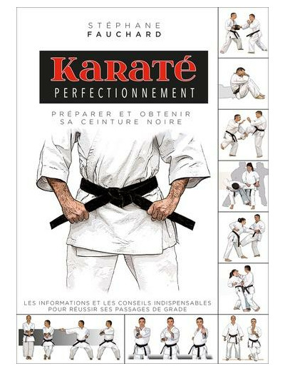 Karaté perfectionnement - Préparer et obtenir sa ceinture noire