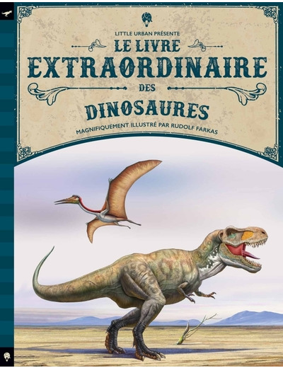LE LIVRE EXTRAORDINAIRE DES DINOSAURES