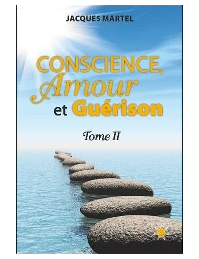 Conscience, Amour et Guérison - Tome 2