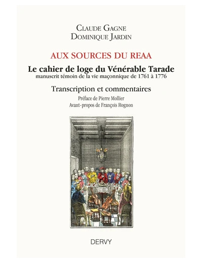 Aux sources du REAA - Le cahier de loge du Vénérable Tarade, manuscrit témoin de la vie maçonnique de 1761 à 1776