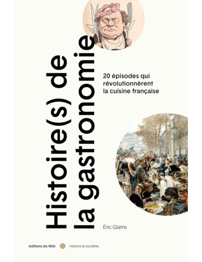 HISTOIRE(S) DE LA GASTRONOMIE - 20 EPISODES QUI REVOLUTIONNE