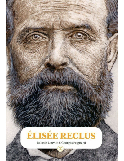ELISEE RECLUS - PENSER L'HUMAIN ET LA TERRE (NE)