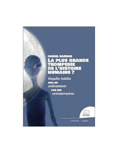 La plus grande tromperie de l'histoire humaine ?