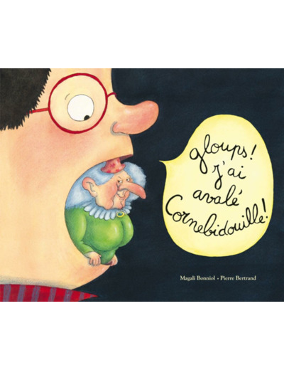 CORNEBIDOUILLE - T04 - GLOUPS ! J'AI AVALE CORNEBIDOUILLE !