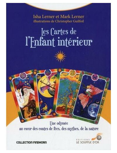 Les cartes de l'enfant intérieur - Une odyssée au coeur des contes de fées, des mythes, de la nature