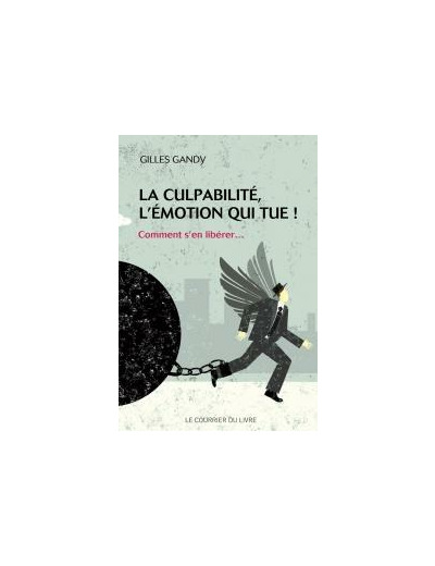 La culpabilité, l'émotion qui tue