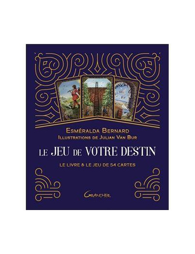 Le jeu de votre destin - Le livre et le jeu de 54 cartes