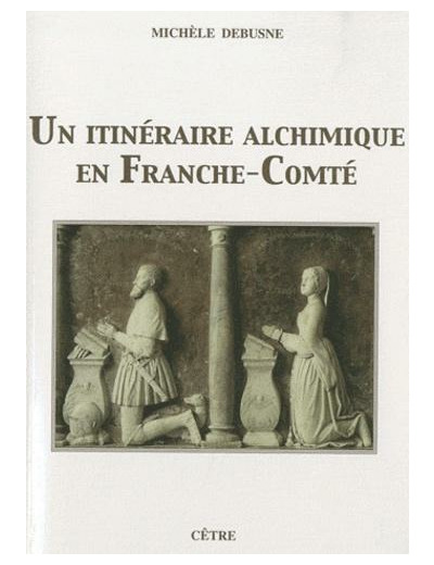 Un itinéraire alchimique en Franche-Comté