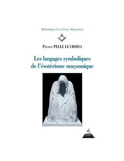 Les langages symboliques de l’ésotérisme maçonnique