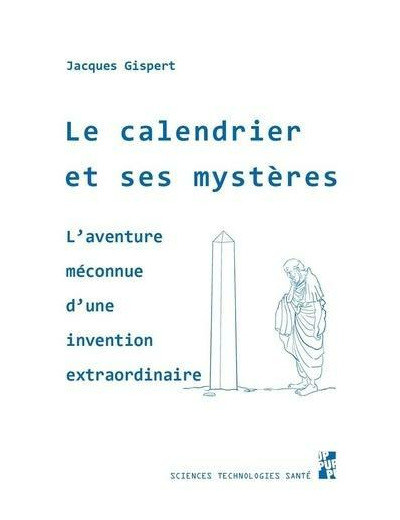 Le calendrier et ses mystères - L'aventure méconnue d'une invention extraordinaire