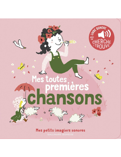 MES TOUTES PREMIERES CHANSONS - DES SONS A ECOUTER, DES IMAGES A REGARDER