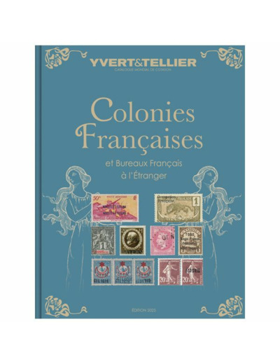 YVERT ET TELLIER COLONIES FRANCAISES 2025