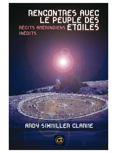 Rencontres avec le peuple des étoiles - Récits amérindiens inédits