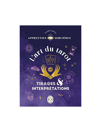 Apprenties sorcières : l'art du tarot - tirages et interprétations