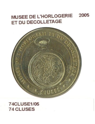 74 CLUSES MUSEE DE L'HORLOGERIE ET DU DECOLLETAGE 2005 SUP-