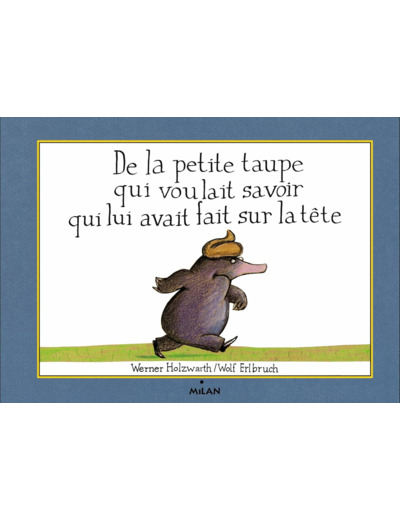 DE LA PETITE TAUPE QUI VOULAIT SAVOIR QUI LUI AVAIT FAIT SUR LA TETE (VERSION ALBUM)