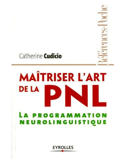 Maîtriser l'art de la PNL - La programmation neurolinguistique