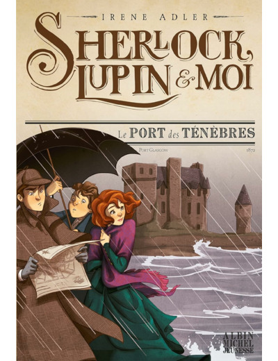 SHERLOCK, LUPIN & MOI T11 LE PORT DES TENEBRES