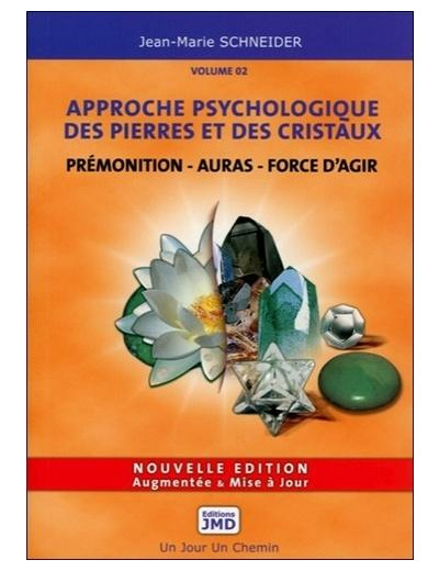 Approche psychologique des pierres et des cristaux - Volume 2, Le secret des pierres et des symboles au quotidien