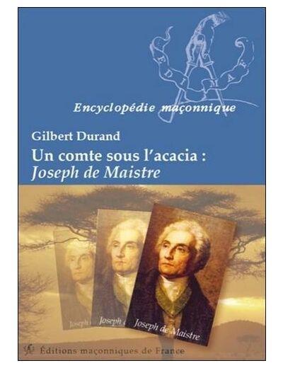 Un Comte sous l'acacia - Joseph de Maistre