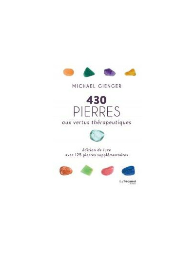 430 pierres aux vertus thérapeutiques (édition luxe)