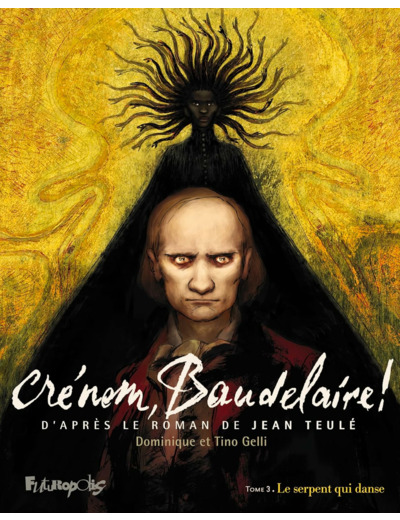 CRENOM, BAUDELAIRE ! - VOL03 - LE SERPENT QUI DANSE