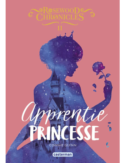 ROSEWOOD CHRONICLES - VOL02 - APPRENTIE PRINCESSE
