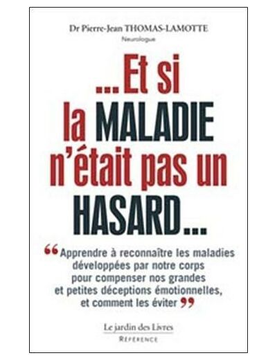 Et si la maladie n'était pas un hasard ?