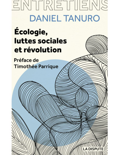 ECOLOGIE, LUTTES SOCIALES ET REVOLUTION - ENTRETIENS AVEC ALEXIS CUKIER ET MARINA GARRISI