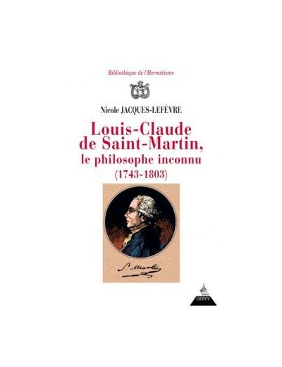 Louis-Claude de Saint Martin, le philosophe inconnu (1743-1803)