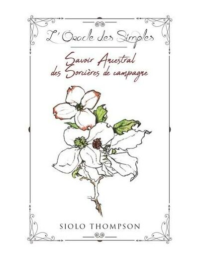 L'oracle des simples - Savoir ancestral des sorcières de campagne