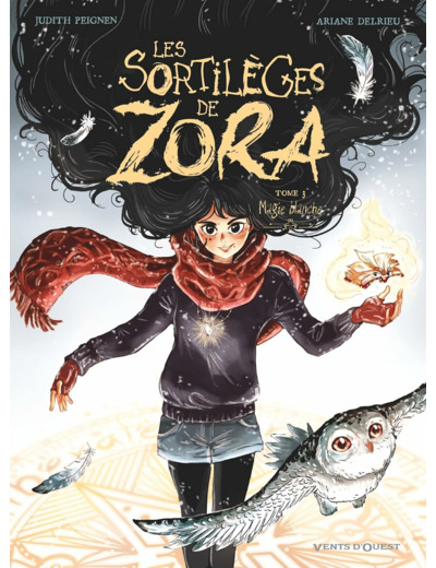 LES SORTILEGES DE ZORA - TOME 03 - MAGIE BLANCHE