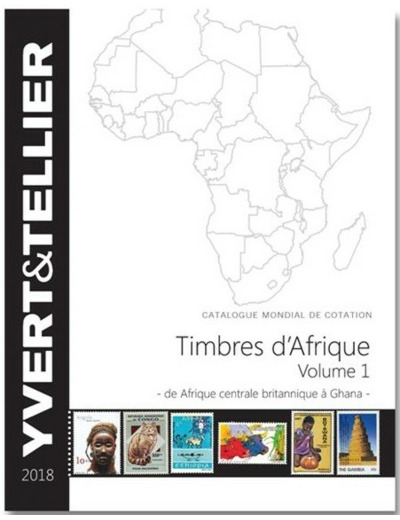 Yvert et Tellier Timbres AFRIQUE Volume 1 - 2018 (Afrique Centrale à Ghana)