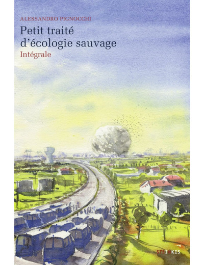 PETIT TRAITE D'ECOLOGIE SAUVAGE - INTEGRALE