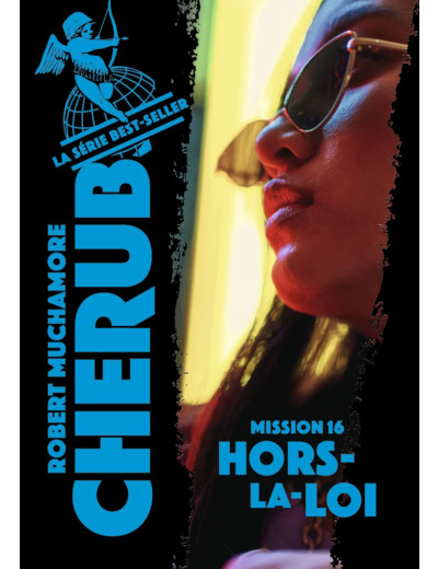 CHERUB - T16 - CHERUB - MISSION 16 : HORS-LA-LOI