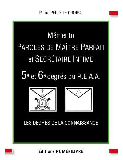 Mémento 5e et 6e degrés du R.E.A.A - Paroles de Maître Parfait et Secrétaire Intime -