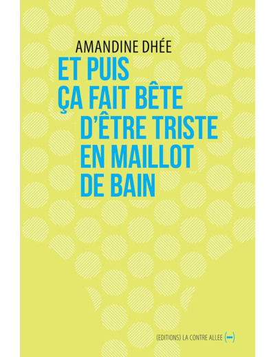 ET PUIS CA FAIT BETE D'ETRE TRISTE EN MAILLOT DE BAIN