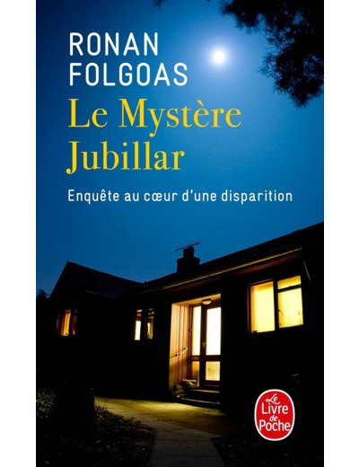 LE MYSTERE JUBILLAR - ENQUETE AU COEUR D'UNE DISPARITION