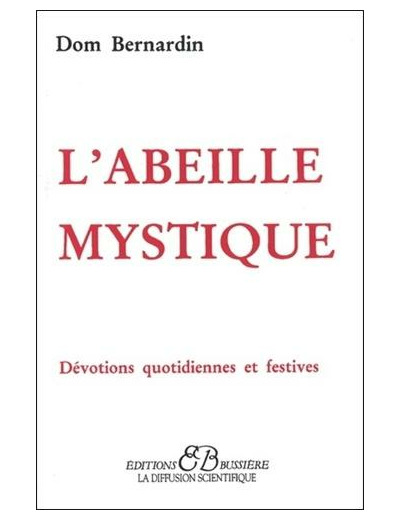 L'ABEILLE MYSTIQUE DEVOTIONS QUOTIDIENNES ET FESTIVES