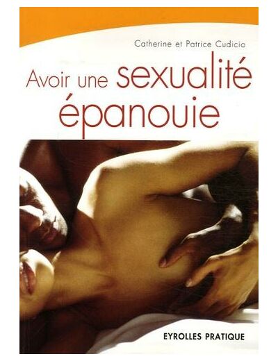 Avoir une sexualité épanouie