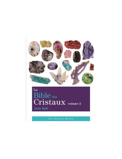 la Bible des cristaux volume 2