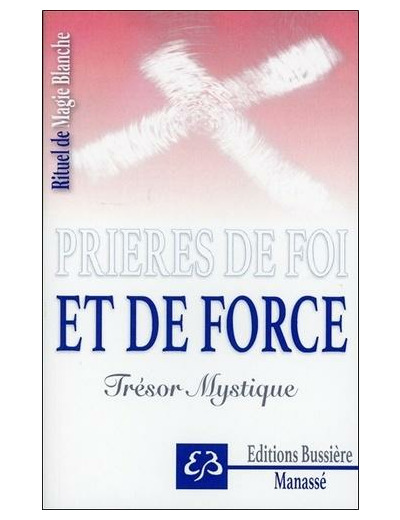 Rituel de magie blanche - Tome 5, Prières de foi et de force -